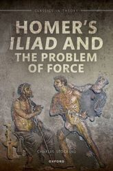 Homer's Iliad and the Problem of Force  –  Kindle Edition