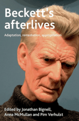 Beckett's afterlives: Adaptation, remediation, appropriation