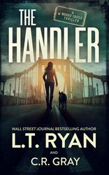 The Handler (Maddie Castle Book 1) By L.T. Ryan, C.R. Gray