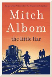 The Little Liar A Novel by Mitch Albom
