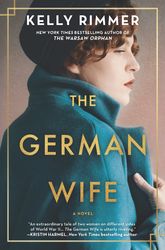 The German Wife: A Novel by Kelly Rimmer