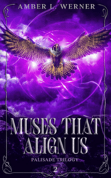 Muses That Align Us: Palisade Trilogy 2 by Amber L. Werner –  Kindle Edition