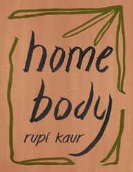 Home Body by Rupi Kaur –  Kindle Edition