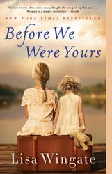 Before We Were Yours A Novel by Lisa Wingate –  Kindle Edition