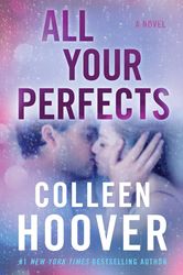 All Your Perfects: A Novel (4) (Hopeless) by Colleen Hoover –  Kindle Edition