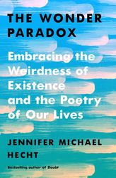 The Wonder Paradox: Embracing the Weirdness of Existence and the Poetry of Our Lives –  Kindle Edition
