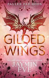 Gilded Wings (Fallen Fae Gods Book 1) by Jaymin Eve –  Kindle Edition