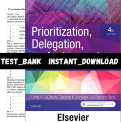 Test Bank Prioritization, Delegation, and Assignment 4th Edition.