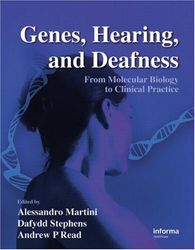 Genes, Hearing and Deafness: From Molecular Biology to Clinical Practice