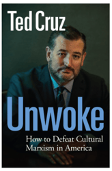 Unwoke: How to Defeat Cultural Marxism in America by Ted Cruz  Kindle Edition
