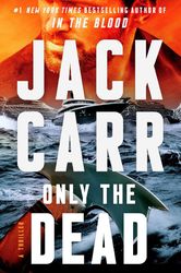 Only the Dead: A Thriller By Jack Carr :  Kindle Edition