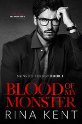 Blood of My Monster: A Dark Mafia Romance (Monster Trilogy Book 1) By Rina Kent