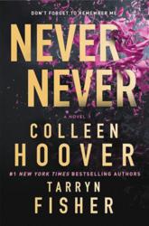 Never Never: A Romantic Suspense Novel of Love and Fate by Colleen Hoover Tarryn Fisher