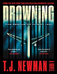 Drowning: the Rescue of Flight 1421 (A Novel): The Rescue of Flight 1421 (A Novel)