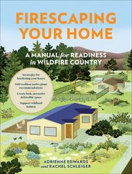 Firescaping Your Home: A Manual for Readiness in Wildfire Country Kindle Edition by Adrienne Edwards  –  Kindle Edition