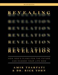 Revealing Revelation: How God's Plans for the Future Can Change Your Life Now by Tsarfati