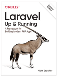 Laravel: Up & Running: A Framework for Building Modern PHP Apps by Matt Stauffer