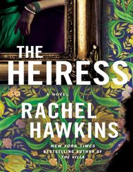 The Heiress : A Novel Kindle Edition by Rachel Hawkins