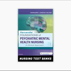 Varcarolis' Foundations of Psychiatric-Mental Health Nursing: A Clinical Approach 8th Edition  TEST BANK