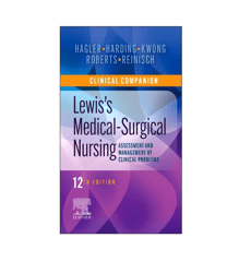Test Bank for Lewis's Medical-Surgical Nursing, 12th Edition by Mariann M.Harding, Jeffrey Kwong, Debra Hagler Chapter 1