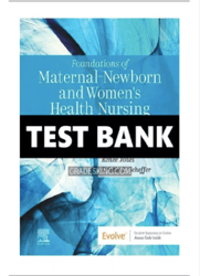 Test Bank For Foundations of Maternal-Newborn and Women's Health Nursing 8th Edition Murray