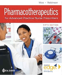 Test Bank Pharmacotherapeutics for Advanced Practice Nurse Prescribers 5th Edition Woo Robinson TEST BANK