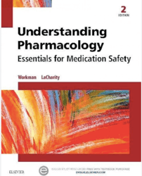 Understanding Pharmacology: Essentials for Medication Safety by M. Linda Workman Linda A. LaCharity