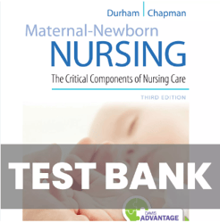Test Bank Maternal Newborn Nursing The Critical Components of Nursing Care 3th Edition Linda Durham All Chapters Include
