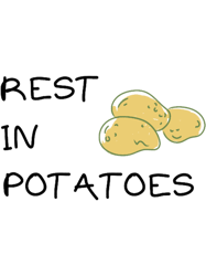 Rest In Potatoes