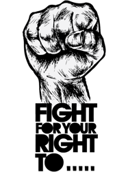 Fight, for your rightTo Paaaaarty