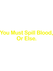 Blood, Or Else.