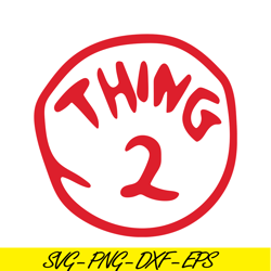 The Thing 2 SVG, Dr Seuss SVG, Cat in the Hat SVG DS104122365