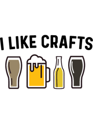 I like crafts craft beer