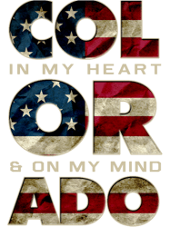 Colorado In My Heart and My Mind Proud Strong Awesome Design Gift