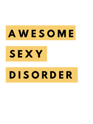 asd awesome sexy disorder