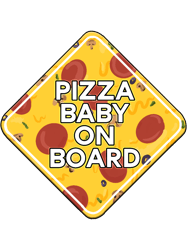 Pizza Baby on Board Funny