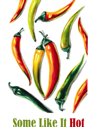 Chili Peppers, Some Like It Hot