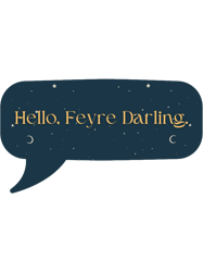 Hello, Feyre, DarlingACOTAR Series