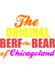 Berf the Bear Chicagos Unique Original