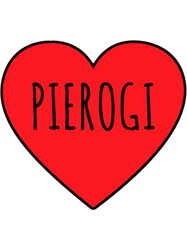 I Love Pierogi Heart
