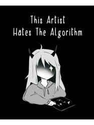This Artist Hates The Algorithm (Black)