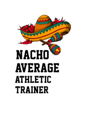 Nacho Average Athletic Trainer
