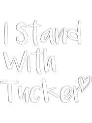 Tucker Carlson I Stand With Tucker