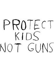 Protect Kids Not Guns