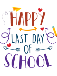Happy Last Day Of School, student and teacher life