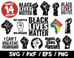 Black lives matter svg bundle BLM cut file raised fist Blm cricut i can't breathe protest sign