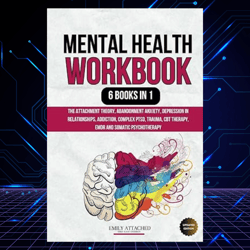 Mental Health Workbook: 6 Books in 1, Kindle Edition, (AZW3 & EPUB & PDF FIles), by Emily Attached Emily Susan Anderson.