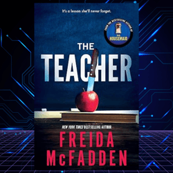 The Teacher, by Freida McFadden (Author).