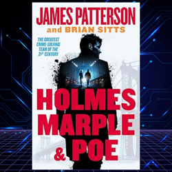 Holmes, Marple & Poe: The Greatest Crime Solving Team of the Twenty First Century (Holmes, Margaret & Poe Book 1) Kindle