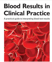 DOWNLOAD Blood Results in Clinical Practice a Practical Guide to Interpreting Blood Test Results V4